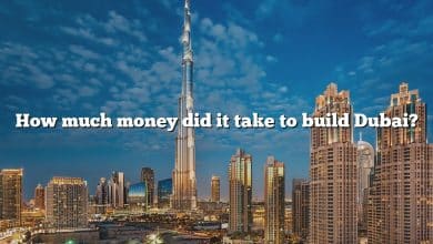 How much money did it take to build Dubai?