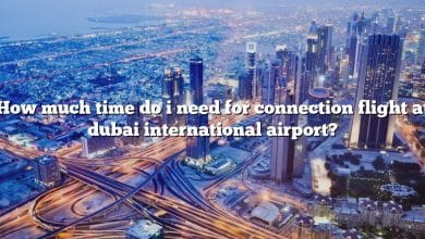 How much time do i need for connection flight at dubai international airport?