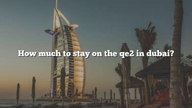 How much to stay on the qe2 in dubai?