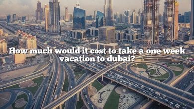 How much would it cost to take a one week vacation to dubai?