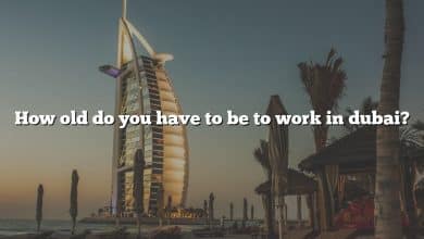 How old do you have to be to work in dubai?