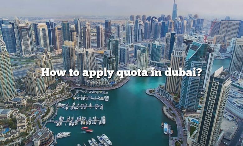 How to apply quota in dubai?
