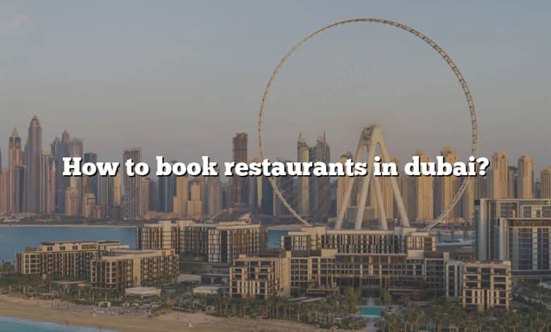 How to book restaurants in dubai?