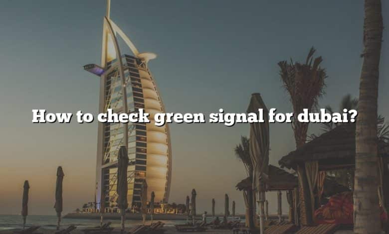 How to check green signal for dubai?