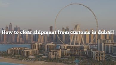 How to clear shipment from customs in dubai?