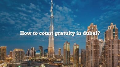 How to count gratuity in dubai?