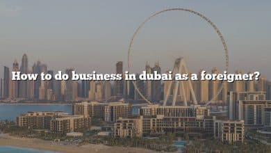 How to do business in dubai as a foreigner?