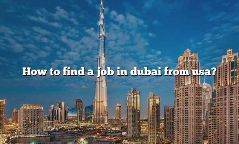 How to find a job in dubai from usa?