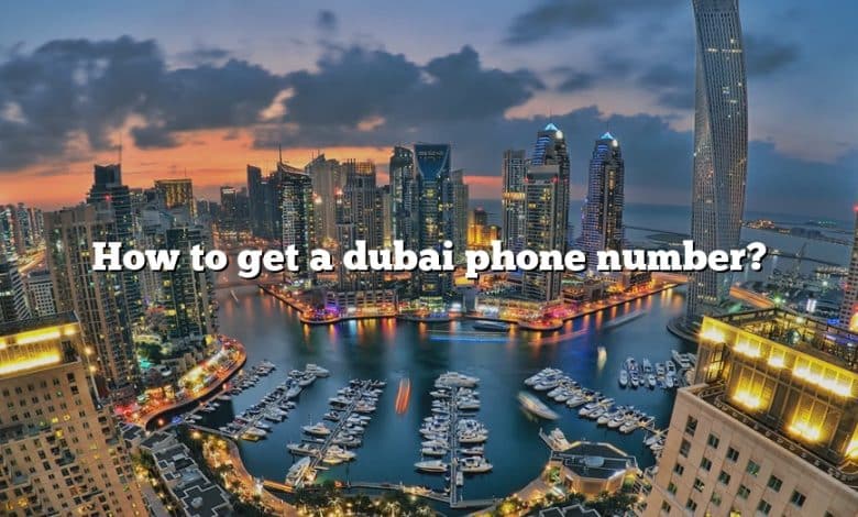 How to get a dubai phone number?