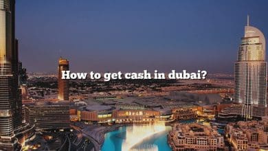 How to get cash in dubai?