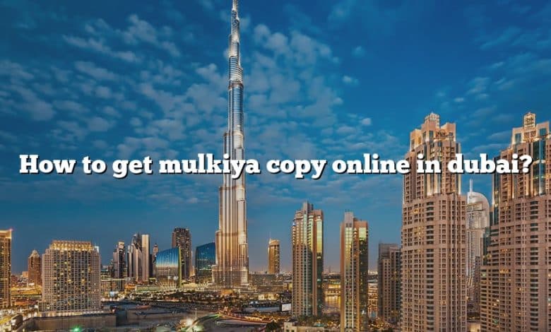 How to get mulkiya copy online in dubai?
