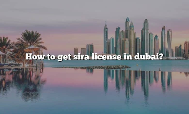 How to get sira license in dubai?