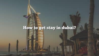 How to get stay in dubai?
