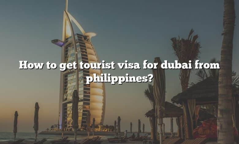 How to get tourist visa for dubai from philippines?