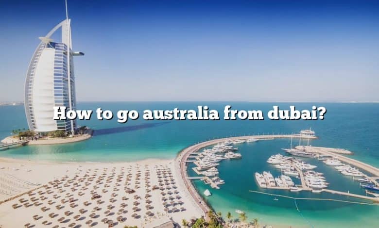 How to go australia from dubai?