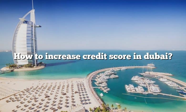 How to increase credit score in dubai?