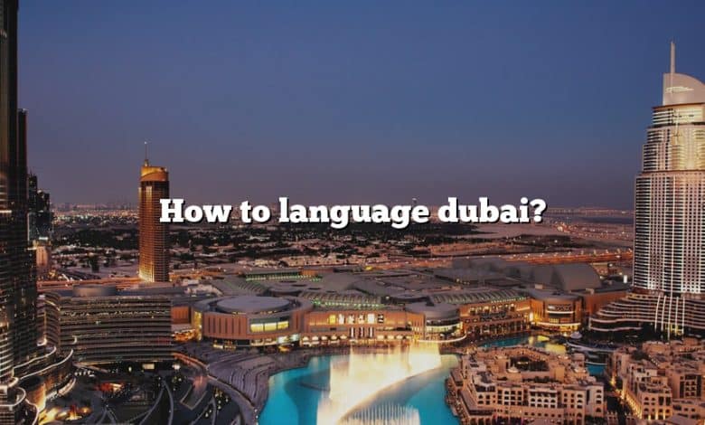 How to language dubai?