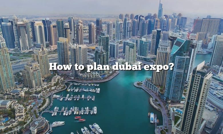 How to plan dubai expo?
