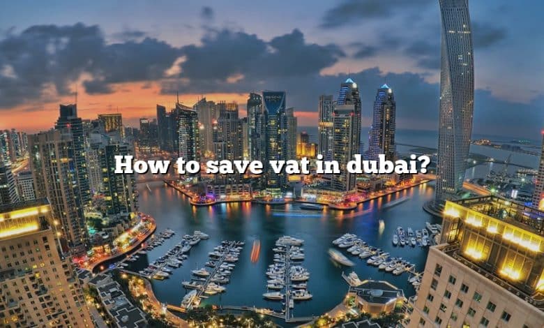 How to save vat in dubai?