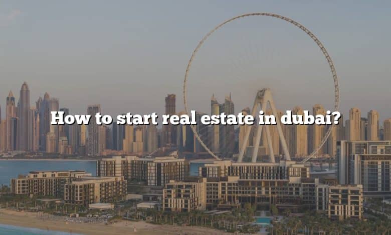 How to start real estate in dubai?