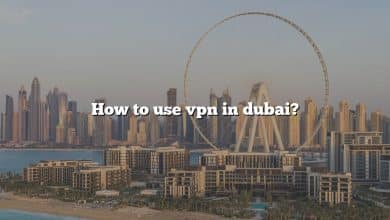 How to use vpn in dubai?