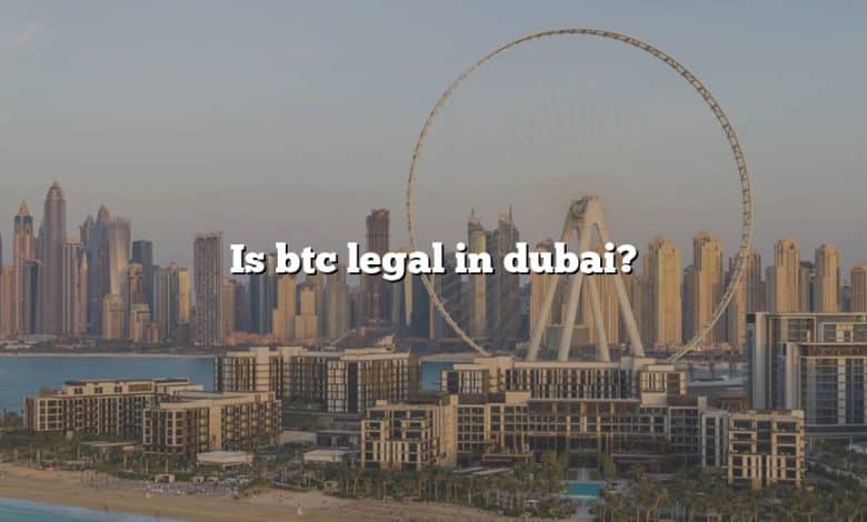 Is btc legal in dubai?