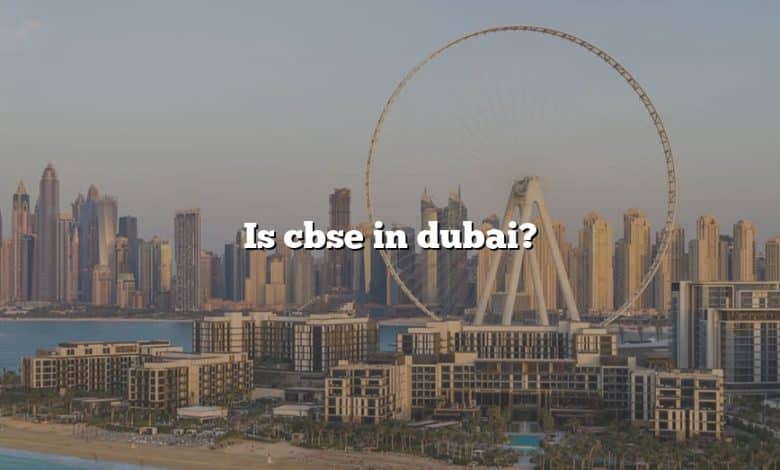 Is cbse in dubai?