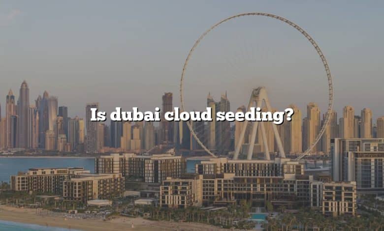 Is dubai cloud seeding?