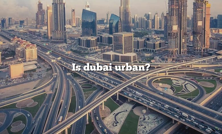 Is dubai urban?