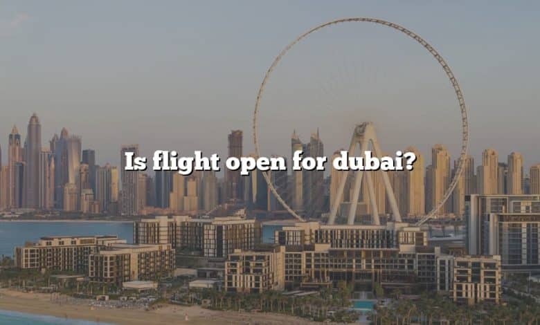 Is flight open for dubai?