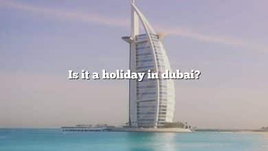 Is it a holiday in dubai?