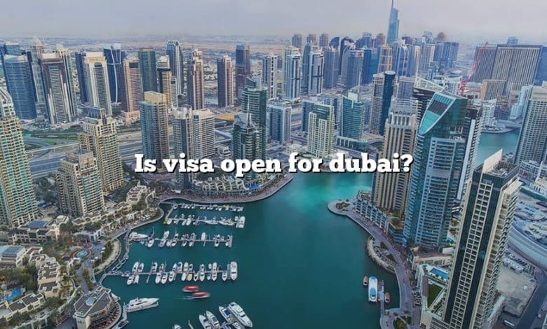 Is visa open for dubai?
