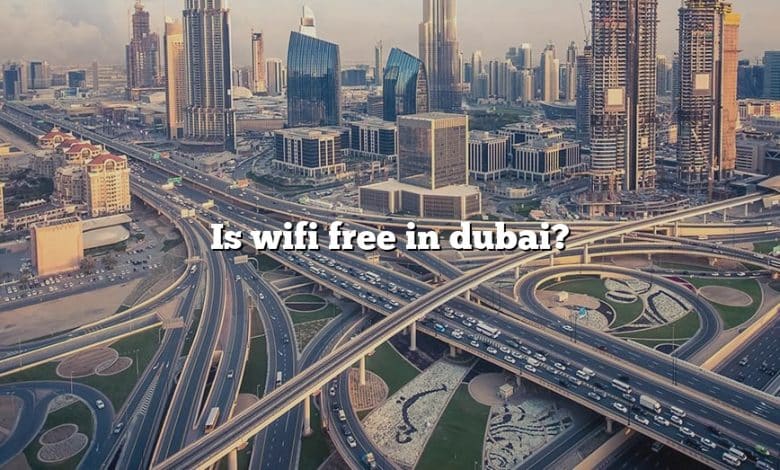 Is wifi free in dubai?