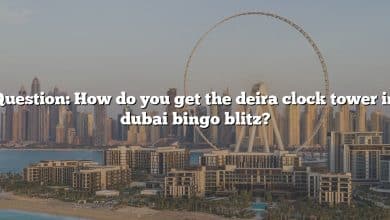 Question: How do you get the deira clock tower in dubai bingo blitz?