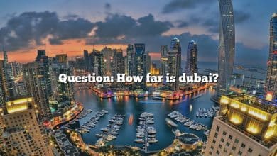 Question: How far is dubai?