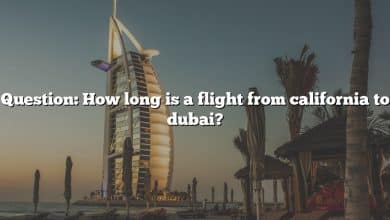 Question: How long is a flight from california to dubai?