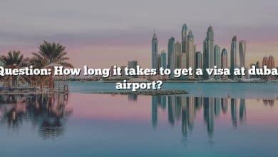 Question: How long it takes to get a visa at dubai airport?