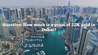 Question: How much is a gram of 22K gold in Dubai?