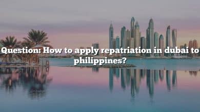 Question: How to apply repatriation in dubai to philippines?