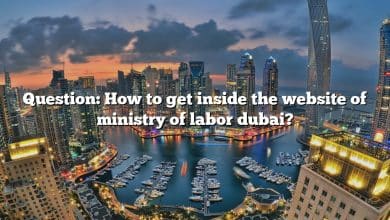 Question: How to get inside the website of ministry of labor dubai?