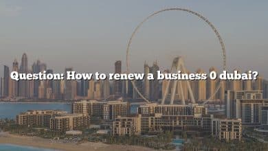 Question: How to renew a business 0 dubai?