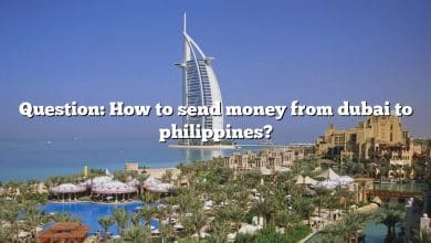 Question: How to send money from dubai to philippines?