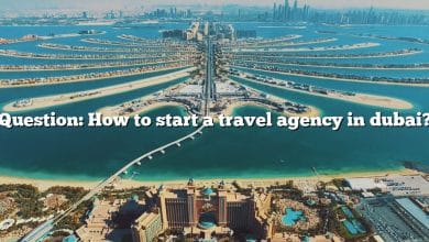 Question: How to start a travel agency in dubai?