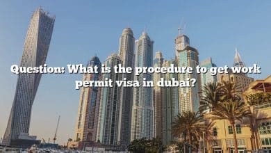 Question: What is the procedure to get work permit visa in dubai?