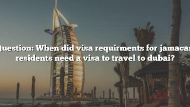 Question: When did visa requirments for jamacan residents need a visa to travel to dubai?