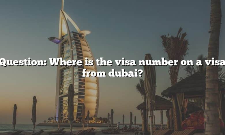 Question: Where is the visa number on a visa from dubai?