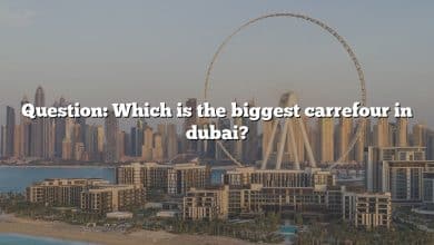 Question: Which is the biggest carrefour in dubai?