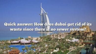 Quick answer: How does dubai get rid of its waste since there is no sewer system?