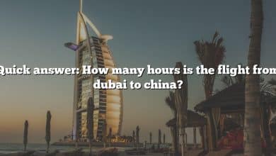 Quick answer: How many hours is the flight from dubai to china?