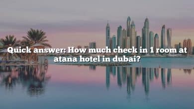 Quick answer: How much check in 1 room at atana hotel in dubai?